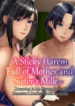 A Sticky Harem Full of Mother and Sister's Milk  ~ Drowning in My Stepmother and Stepsister's Mother's Milk Everyday : page 1