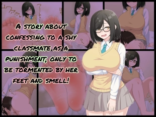 hentai A story about confessing to a shy classmate as a punishment, only to be tormented by her feet and smell!
