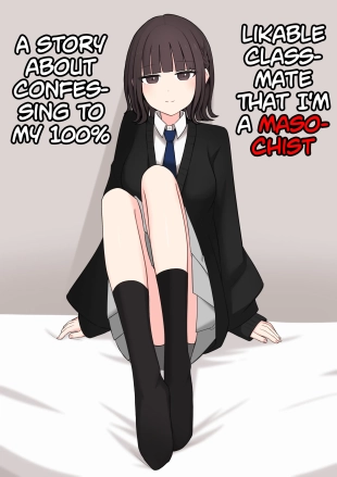 hentai A Story About Confessing to my 100% Likable Classmate That I'm a Masochist