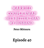 Married Couple Swap: He's Better Than My Husband : page 381