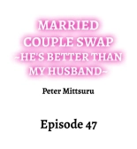 Married Couple Swap: He's Better Than My Husband : page 451