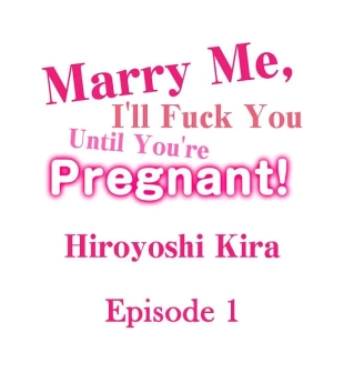 hentai Marry Me, I'll Fuck You Until You're Pregnant!