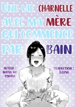 Nyuuyoku kara Hajimaru Haha to no Nikuyoku Seikatsu | Une vie Charnelle avec ma Mère qui commence par un Bain page 1