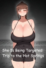 She Is Being Targeted: Trip to the Hot Springs : page 1