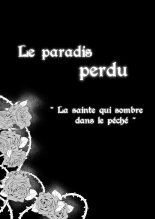 Le Paradis Perdu ~ La Sainte qui sombre dans le Péché ~ : page 6