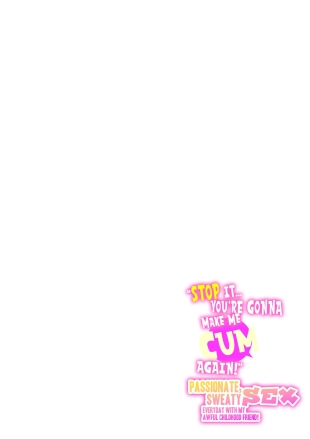 hentai Stop It...You're Gonna Make Me Cum Again! Passionate, Sweaty Sex Everyday With My Awful Childhood Friend!