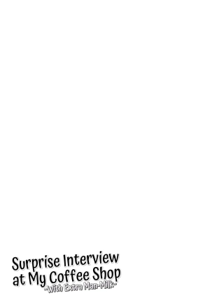 hentai Surprise Interview at My Coffee Shop ~With Extra Man Milk~